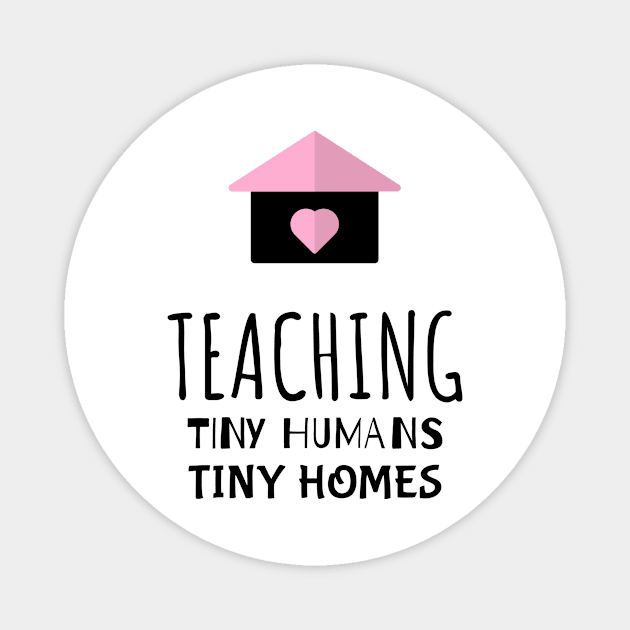 Teaching Tiny Humans Tiny Homes Magnet by Make a Plan Store